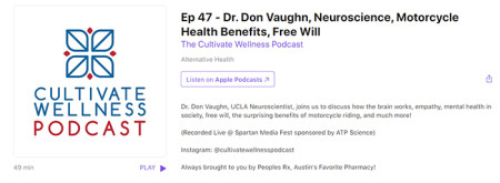 Ep 47- Dr. Don Vaughn , Neuroscience, Motorcycle Health Benefits, Free Will.