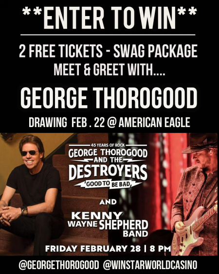 WIN FREE TICKETS TO SEE GEORGE THOROGOOD & THE DESTROYERS AT WINSTAR WORLD CASINO