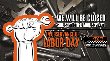 Labor Day - Closed Sunday & Monday