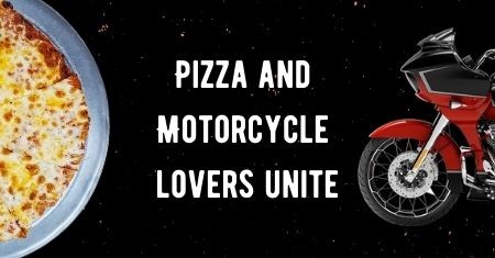 Pizza and Motorcycle Lovers Unite