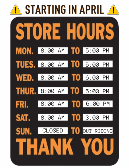 New Hours starting the first week in APRIL!