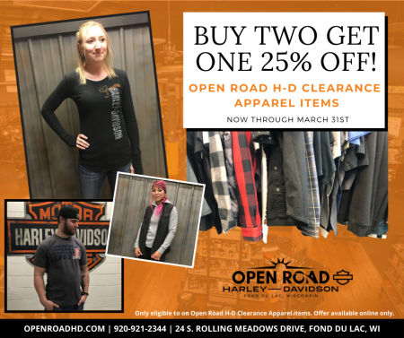 BUY TWO GET ONE 25% OFF OPEN ROAD H-D CLEARANCE APPAREL ITEMS