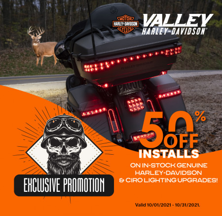 50% off install on in-stock Genuine Harley-Davidson & Ciro Lighting Upgrades!