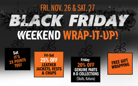 Iron Eagle Harley-Davidson® - Black Friday Weekend Wrap-It-Up