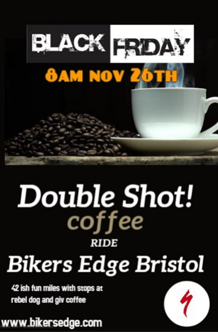 Black Friday Double Shot Coffee Ride