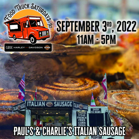 Paul's & Charlie's Italian Sausage Food Truck Saturdays @ Classic Harley-Davison
