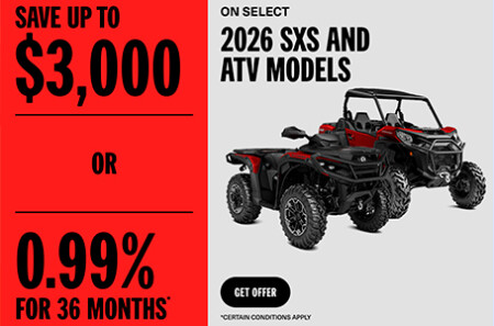 Save up to $3,000 or 0,99% for 36 months on select 2026 SXS and ATV models