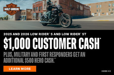 2025 and 2026  Low Rider® S and Low Rider® ST $1,000 Customer Cash